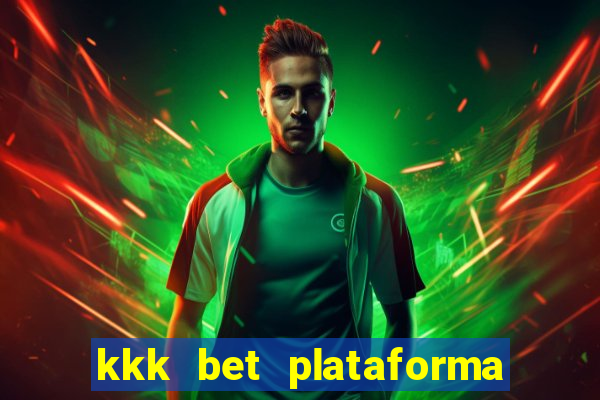 kkk bet plataforma de jogos